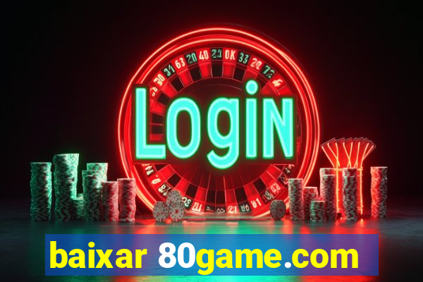 baixar 80game.com